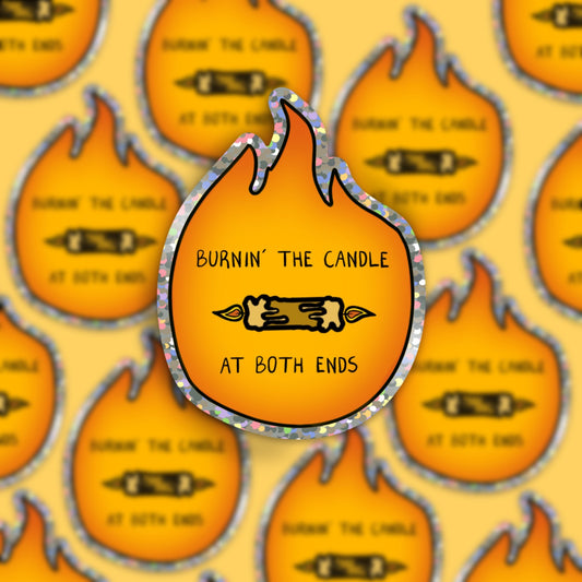 "Burnin' the candle at both ends" waterproof sticker